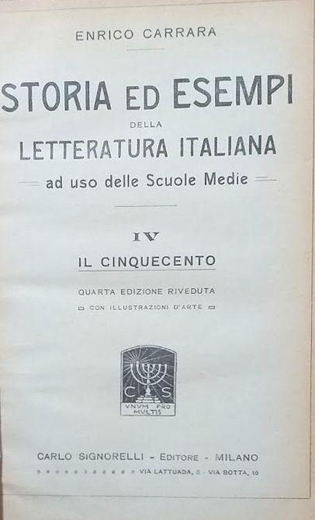 Storia ed esempi della letteratura italiana ad uso delle scuole medie. IV: il cinquecento V: il seicento - Enrico Carrara - copertina