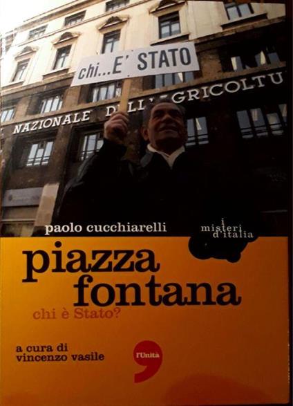 Piazza Fontana: chi è stato? - Paolo Cucchiarelli - copertina