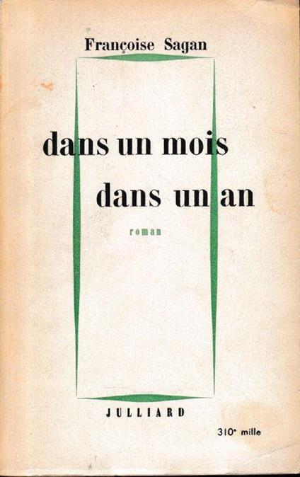 Dans un mois dans un an - Françoise Sagan - copertina