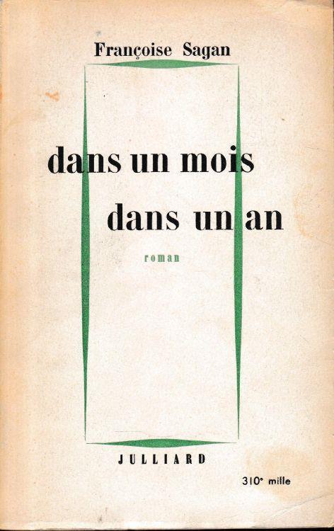 Dans un mois dans un an - Françoise Sagan - copertina