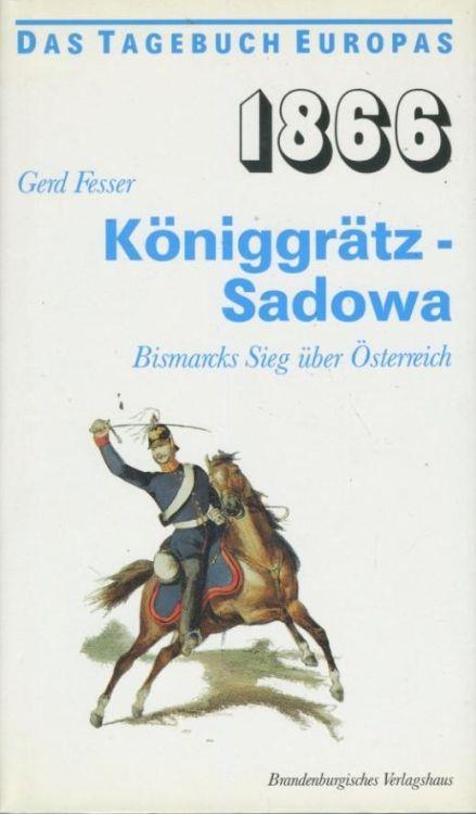 Koniggratz Sadowa. Bismarcks sieg uber osterreich - copertina