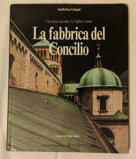La fabbrica del Concilio - Isabella Bossi Fedrigotti - copertina
