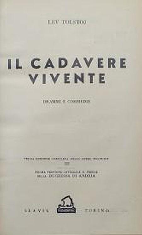 Il cadavere vivente (dramma) - E la luce risplende nelle tenebre (dramma) - La causa di tutto (commedia) - La famiglia infetta (commedia) - Lev Tolstoj - copertina