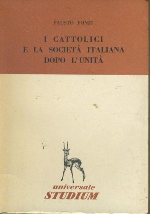 I cattolici e la società italiana dopo l'unità - Fausto Fonzi - copertina