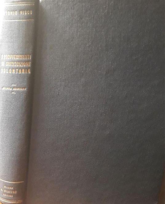 I provvedimenti di giurisdizione volontaria - Antonio Visco - copertina