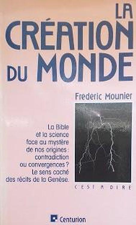 La Création. La Bible et la science facd au mystère de nos origines: contradiction ou convergences? Le sens caché des récits de la Genèse - copertina