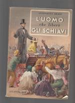 L' uomo che liberò gli schiavi