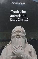 Confucius attendait-il Jésus-Christ ?