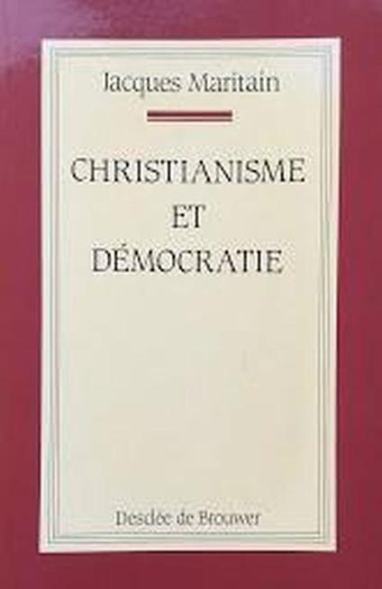 Christianisme Et Democratie - Jacques Maritain - copertina