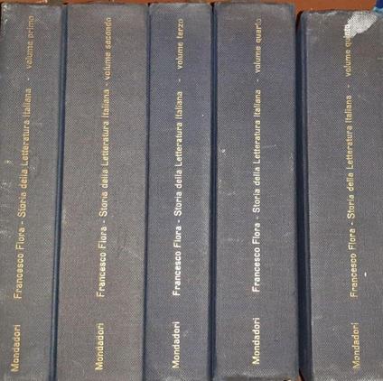 Storia della letteratura italiana. Volume I II III IV V - Francesco Flora - copertina