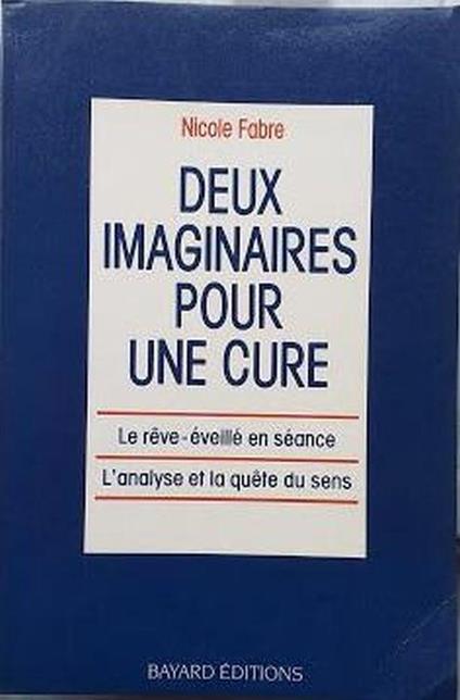 Deux imaginaires pour une cure. Le reve-éveillé en séance - l'analyse et la quete du sens - copertina