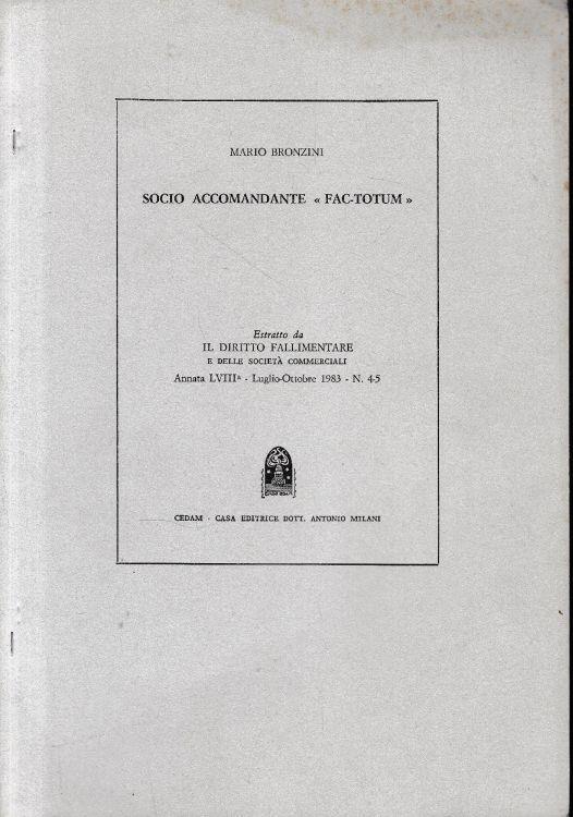 Socio accomandante "fac-totum". Estratto da "Il diritto fallimentare e delle società commerciali" annata LVIII - Luglio-Ottobre 1983 - n. 4/5 - copertina