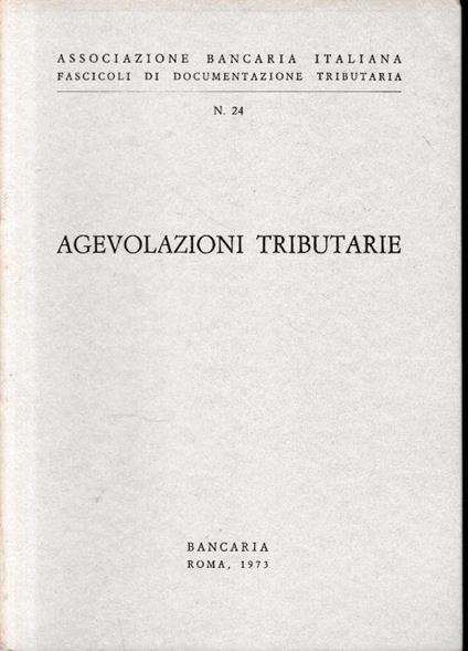 D.P.R. 29 Settembre 1973, N. 601: Disciplina Delle Agevolazioni Tributarie. (Pubblicato Nel Suppl. Ord. N. 2 Alla G.U. N. 268 Del 16 Ottobre 1973) - copertina