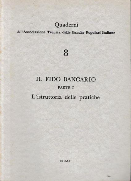 Il fido bancario. Parte I. L'istruttoria delle pratiche - copertina