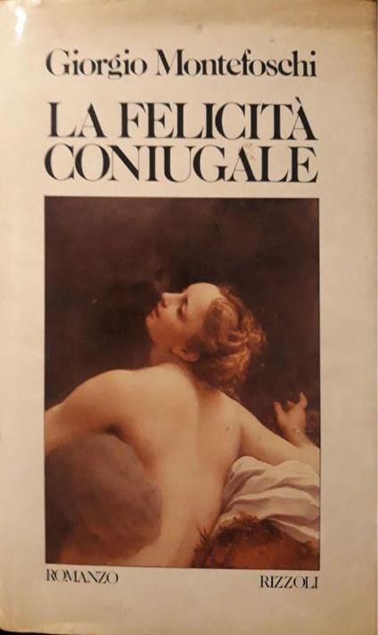 La felicità coniugale - Giorgio Montefoschi - copertina
