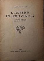 L' impero in provincia: cronache italiane dei tempi moderni