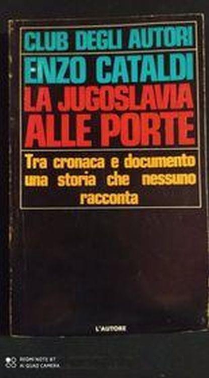 La Jugoslavia alle porte - Enzo Cataldi - copertina