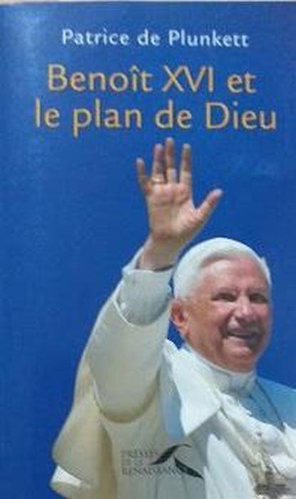 Benoit 16. et le plan de Dieu - Patrice de Plunkett - copertina