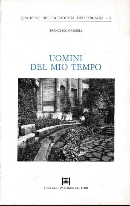 Uomini de mio tempo - Francesco Gabrieli - copertina