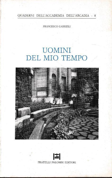 Uomini de mio tempo - Francesco Gabrieli - copertina