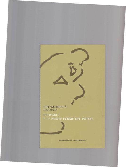 Foucault E Le Nuove Forme Del Potere - Stefano Rodotà - copertina