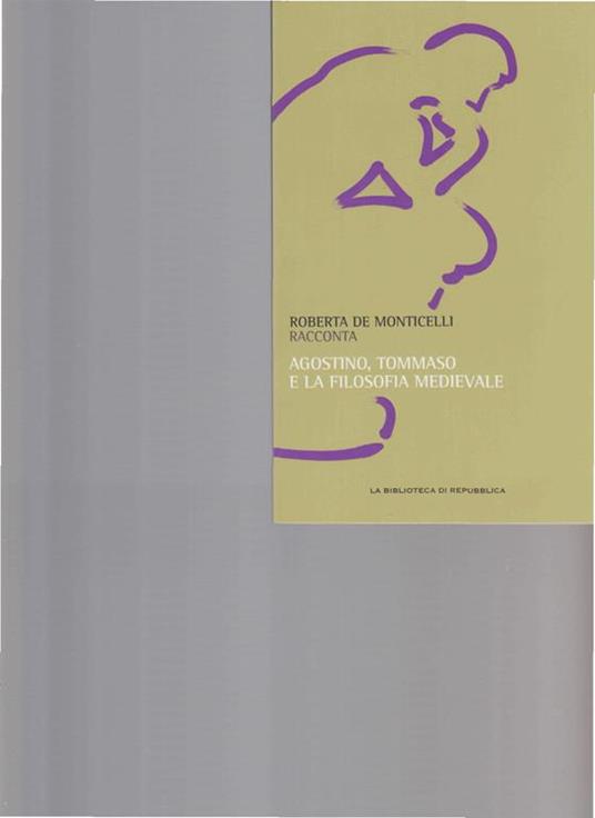 Agostino, Tommaso E La Filosofia Medievale - Roberta De Monticelli - copertina