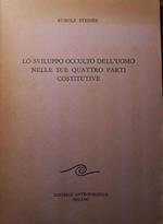 Lo sviluppo occulto dell'uomo nelle sue quattro parti costitutive