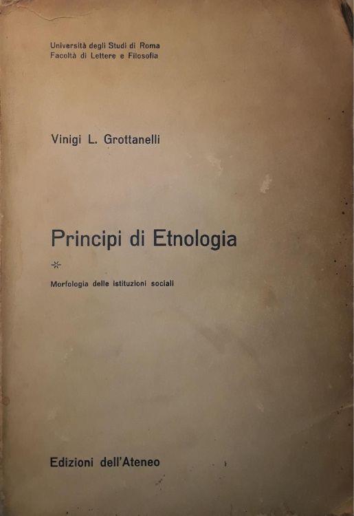 Principi di Etnologia (morfologia delle istituzioni sociali) - L. Grottanelli Vinigi - copertina