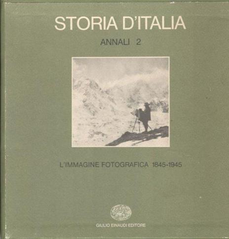 Storia d'Italia. Annali 2. L'immagine fotografica 1845-1945 - Carlo Bertelli - copertina
