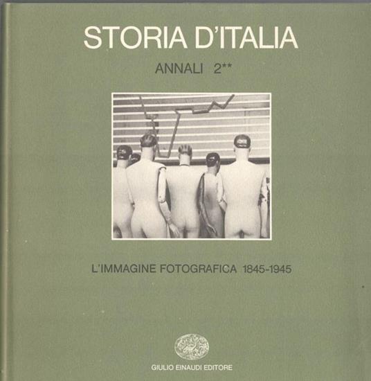 Storia d'Italia. Annali 2. L'immagine fotografica 1845-1945 - Carlo Bertelli - 3