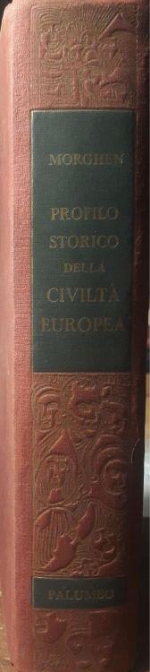 Profilo storico della civiltà europea - Raffaello Morghen - copertina