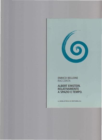 Albert Einstein. Relativamente A Spazio E Tempo - Enrico Bellone - copertina
