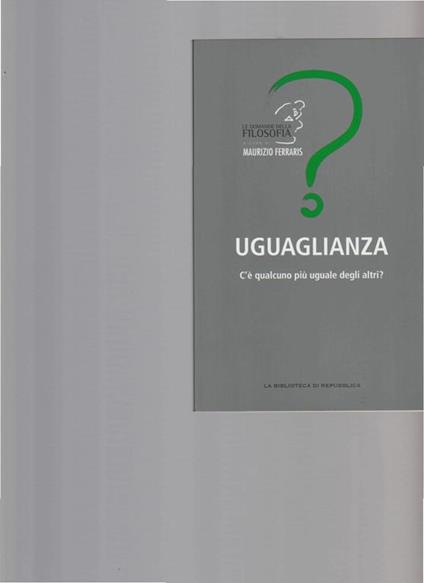 Uguaglianza. C'È Qualcuno Più Uguale Degli Altri? - Maurizio Ferraris - copertina