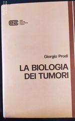 La biologia dei tumori - Giorgio Prodi - 2