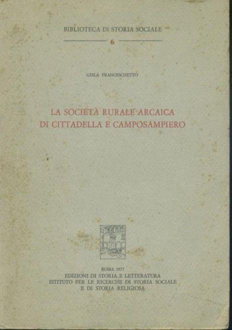 La società rurale arcaica di Cittadella e Camposampiero - Gisla Franceschetto - copertina