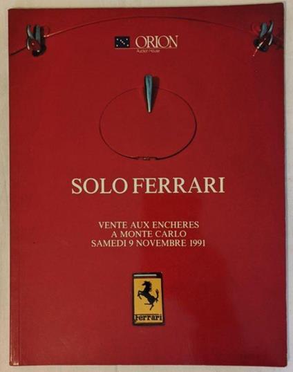 Solo Ferrari. Vente aux encheres à Monte Carlo Samedi 9 Novembre 1991 - copertina