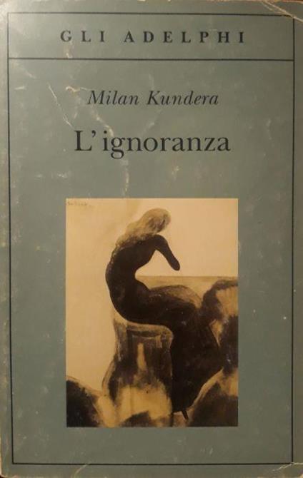 L' ignoranza - Milan Kundera - copertina