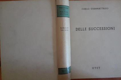 Delle successioni. Successioni testamentarie Libro II Tomo II - Carlo Giannattasio - copertina