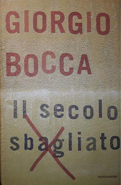 Il secolo sbagliato - Giorgio Bocca - copertina