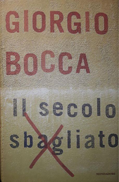 Il secolo sbagliato - Giorgio Bocca - copertina