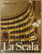 La Scala. Con una testimonianza di Mario Labroca
