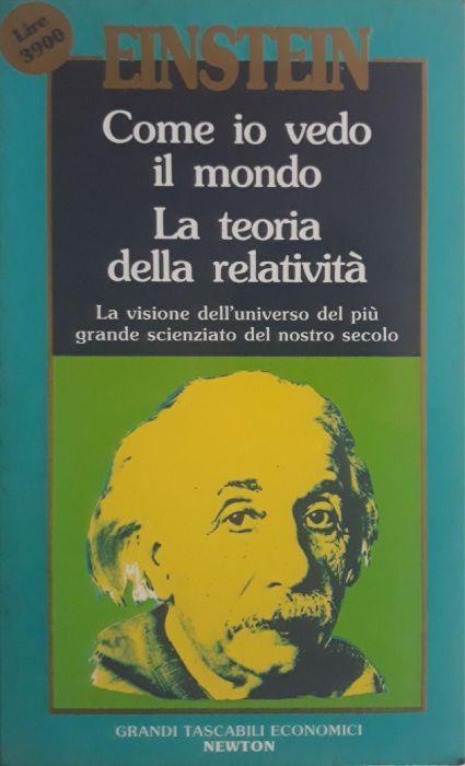 Come io vedo il mondo: la teoria della relatività - Albert Einstein - copertina