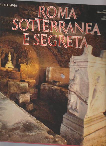 Roma Sotterranea E Segreta - Carlo Pavia - copertina