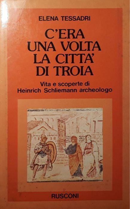 C'era una volta la città di Troia - Elena S. Tessadri - copertina