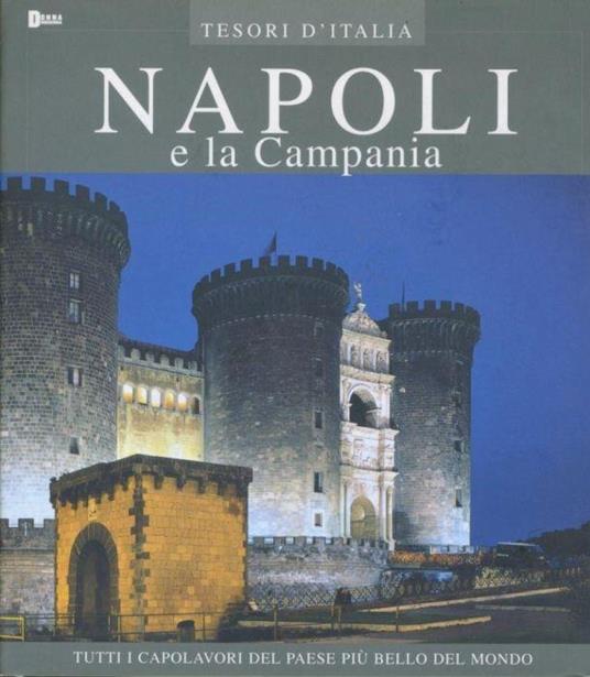 Napoli e la Campania. Tesori d'Italia - Antonio Paolucci - copertina
