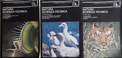 Natura Scienza Tecnica: Volume I: I componenti della vita, l'evoluzione, le piante - Volume II: gli invertebrati, gli insetti, i pesci, gli anfibi, i rettili, gli uccelli - Volume III: i mammiferi, le comunità naturali, l'uomo - copertina
