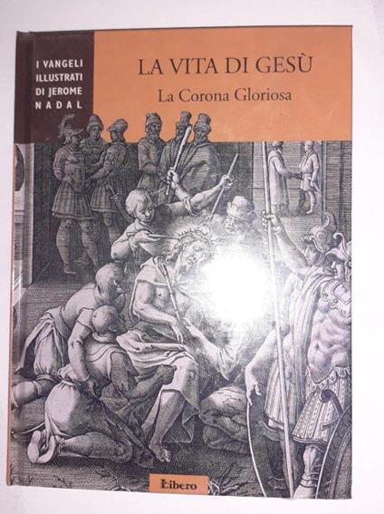La vita di Gesu'. La Corona Gloriosa - copertina