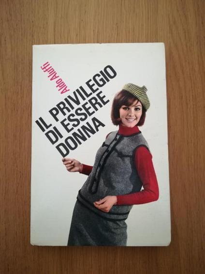 Il privilegio di essere donna - Aldo Aluffi - copertina