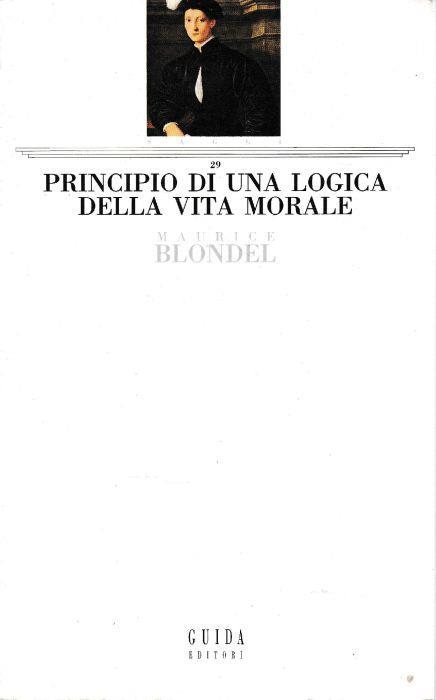 Principio di una logica della vita morale - Maurice Blondel - copertina