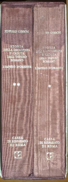 Storia della decadenza e caduta dell'impero romano. Impero d'Oriente (Vol. 1 & 2) - Edward Gibbon - 2